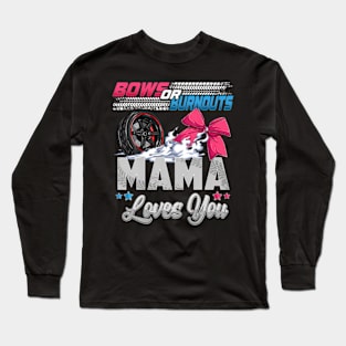 Burnouts Or Bows Gender Reveal Party Announcement Mama Long Sleeve T-Shirt